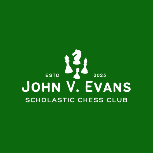 Established 2023 John V. Evans Scholastic Chess Club