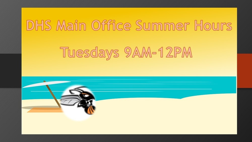 DHS Main Office SUMMER Hours