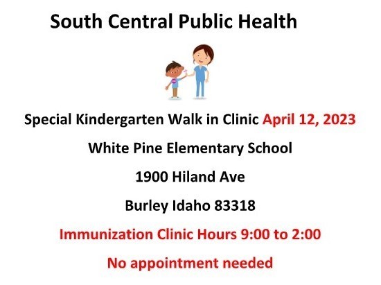South Central Public Health Kindergarten Immunization Clinic April 12, 2023 from 9:00-2:00 at White Pine